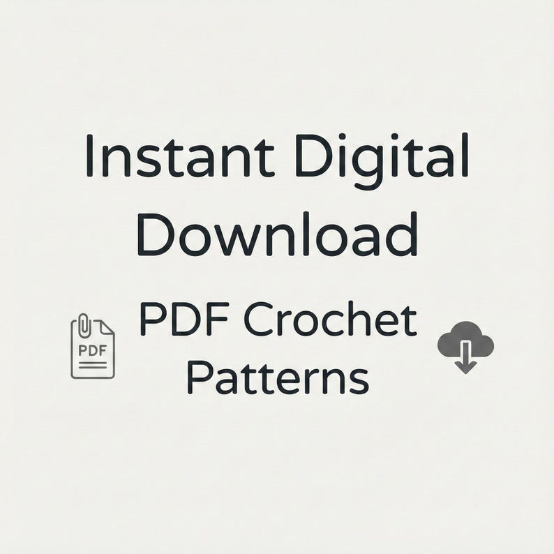 May include: Image features the text "Instant Digital Download" above "PDF Crochet Patterns." A PDF icon and a cloud with a downward arrow are also present. The background is a solid, light beige color.