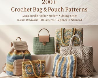 200+ Crochet Bag & Pouch Patterns Mega Bundle: Boho, Modern, Vintage Styles PDF Instant Download