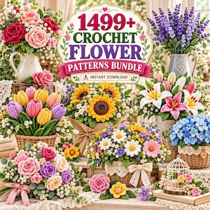 Może przedstawiać: Grafika cyfrowa z tekstem 1499+ CROCHET FLOWER PATTERNS BUNDLE INSTANT DOWNLOAD, otoczona różnymi kompozycjami szydełkowych kwiatów w koszach i dzbankach, w tym różami, tulipanami, słonecznikami i lawendą.