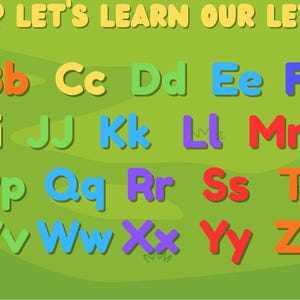 May include: A colorful educational poster with the text "READY? LET'S LEARN OUR LETTERS!" and the alphabet in uppercase and lowercase letters. The letters are in various colors against a green background.