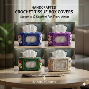 May include: Handcrafted crochet tissue box covers in blue, purple, green, and beige. Each box features a rectangular opening for tissue access and is adorned with floral embellishments. The text reads "Handcrafted Crochet Tissue Box Covers, Elegance & Comfort for Every Room."