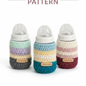 May include: Three baby bottles with colorful, striped crochet cozies. The cozies are in shades of gray, teal, yellow, purple, pink, and cream. Each cozy has a small wooden tag that says "Handmade". The text "Crochet Baby Bottle Cozies PATTERN" is at the top.