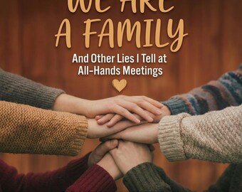 No-Libros: Somos una Familia, de Faye K. Cultura y otras mentiras que cuento en reuniones generales / Regalo divertido de broma corporativa y de RR.