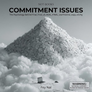 May include: A grayscale image features a mountain of papers floating in clouds, with a laptop and mouse at the base. The text "COMMITMENT ISSUES" is at the top, with "NOT-BOOKS" above it. The bottom has the name "Fey Nal" and a warning about satirical content.