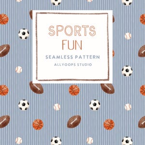 May include: A seamless pattern featuring watercolor illustrations of basketballs, soccer balls, baseballs, and footballs on a light blue background with thin white vertical stripes. A central white square contains the text SPORTS FUN SEAMLESS PATTERN ALLYOOPS STUDIO.