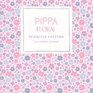 May include: A seamless floral pattern featuring small pink, purple, and light blue flowers on a pale pink background. A central white rectangular frame contains the text PIPPA FLORAL, SEAMLESS PATTERN, and ALLYOOPS STUDIO in pink and gray.
