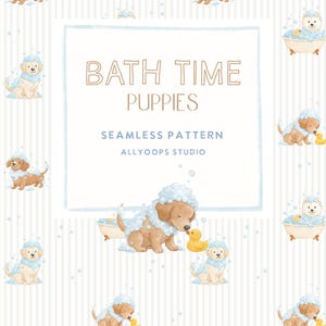 May include: A seamless pattern featuring watercolor illustrations of puppies enjoying bath time. The design includes puppies with foamy bubbles, rubber duckies, and text that reads "BATH TIME PUPPIES" and "SEAMLESS PATTERN". The background has vertical stripes and bubbles.