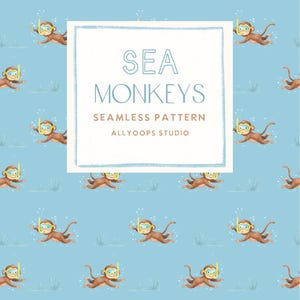 May include: A seamless pattern featuring cartoon sea monkeys swimming underwater. The monkeys are brown with yellow and blue snorkeling gear, set against a light blue background. The text "SEA MONKEYS" is displayed in a white box.