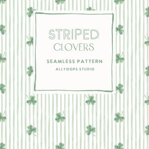 May include: A seamless pattern featuring vertical light green stripes and small green clover illustrations. A central white rectangular frame contains the text STRIPED CLOVERS, SEAMLESS PATTERN, and ALLYOOPS STUDIO in a dark green font.