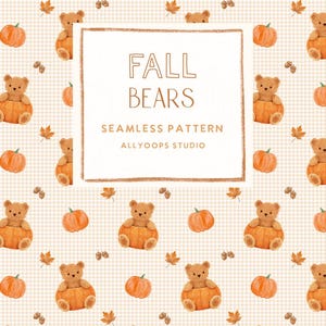 May include: A seamless pattern featuring brown teddy bears sitting inside orange pumpkins, interspersed with small orange autumn leaves and brown acorns on a light beige gingham background. The text reads FALL BEARS SEAMLESS PATTERN ALLYOOPS STUDIO.