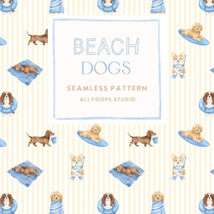 May include: A seamless pattern featuring watercolor illustrations of dogs on a light yellow striped background. The dogs are depicted with beach accessories like blue inner tubes, towels, surfboards, and buckets. Text reads BEACH DOGS SEAMLESS PATTERN ALLYOOPS STUDIO.