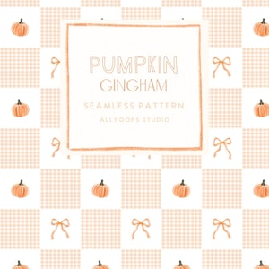 May include: A seamless pattern featuring a light orange gingham check background with repeating illustrations of small orange pumpkins and light orange bows. A central white square frame contains the text PUMPKIN GINGHAM SEAMLESS PATTERN ALLYOOPS STUDIO.