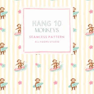 May include: Seamless pattern featuring cartoon monkeys surfing and holding surfboards, interspersed with flowers, on a striped background. The text "HANG 10 MONKEYS" is displayed within a pink square. The pattern is from ALLYOOPS STUDIO.