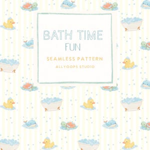 May include: A seamless pattern featuring yellow rubber ducks, blue whales, green turtles, and white bathtubs filled with blue bubbles on a pale yellow striped background. The centre text reads BATH TIME FUN SEAMLESS PATTERN ALLYOOPS STUDIO.
