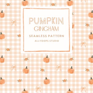 May include: A seamless pattern featuring a light orange and white gingham background with small illustrations of orange pumpkins, flowers, and bows. A central white rectangular frame contains the text PUMPKIN GINGHAM SEAMLESS PATTERN ALLYOOPS STUDIO.