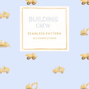 Puede incluir: Un patrón sin costuras de color azul claro con vehículos de construcción amarillos, incluyendo camiones volquete y excavadoras. Un marco cuadrado blanco central contiene el texto BUILDING CREW, SEAMLESS PATTERN y ALLYOOPS STUDIO en letras doradas y azules.