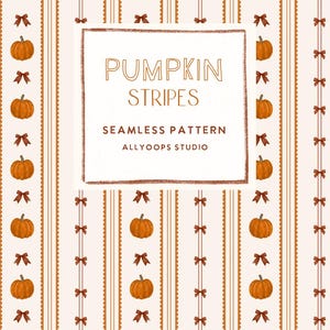 May include: A seamless pattern design with orange pumpkins and brown bows on a cream background. Vertical stripes alternate with pumpkins and bows. The text "PUMPKIN STRIPES" is centered within a brown outlined rectangle. The words "SEAMLESS PATTERN" and "ALLYOOPS STUDIO" are below.