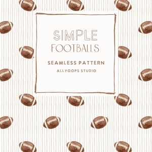May include: A seamless pattern featuring brown watercolor footballs arranged on a light beige background with thin vertical stripes. A central white square frame contains the text SIMPLE FOOTBALLS SEAMLESS PATTERN ALLYOOPS STUDIO in brown.