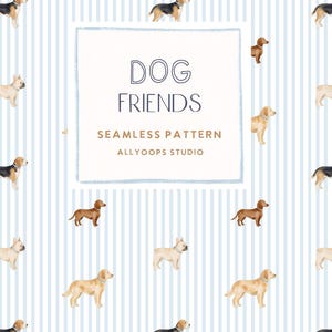 May include: A seamless pattern featuring various dog breeds on a light blue and white vertical striped background. The central white square contains the text DOG FRIENDS, SEAMLESS PATTERN, and ALLYOOPS STUDIO in dark blue and brown lettering.
