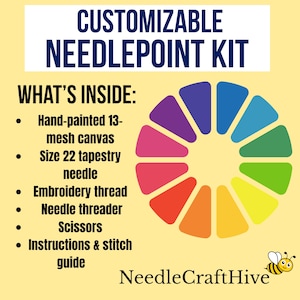 May include: A customizable needlepoint kit with a colorful circular design. The kit includes a hand-painted 13-mesh canvas, a size 22 tapestry needle, embroidery thread, a needle threader, scissors, and instructions. The text "NeedleCraftHive" and a bee graphic are at the bottom.