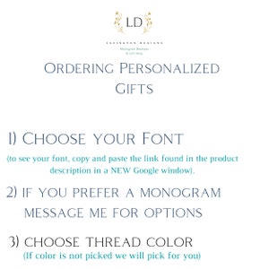 May include: A white background with blue text that reads "LD Lavington Designs Monogram Boutique & Gift Shop Ordering Personalized Gifts 1) Choose Your Font (to see your font, copy and paste the link found in the product description in a NEW Google window). 2) If you prefer a monogram message me for options 3) Choose thread color (If color is not picked we will pick for you)"