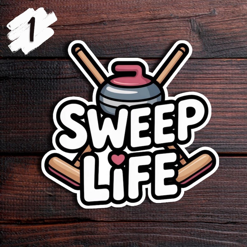 May include: A sticker featuring a curling stone, brooms, and the words "Sweep Life" in white, with a heart symbol. The design includes a number 1 in a white brushstroke shape, set against a dark wood grain background.