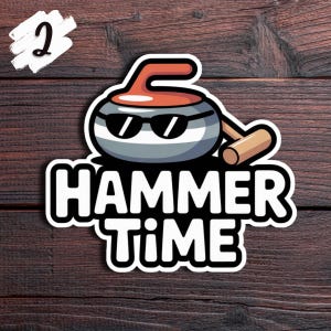 May include: A sticker featuring a cartoon curling stone wearing sunglasses and a hammer. The text "HAMMER TIME" is in bold white letters with a black outline. A white number 2 is in the upper left corner.