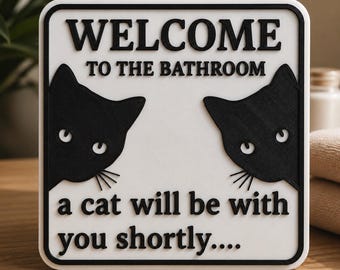 Funny Cat Bathroom Sign | Bathroom Decor | "A Cat Will Be With You Shortly" Plaque | Cat Lover Gift | Black & White Wall Sign