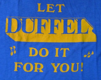 Vintage 80s Rancho Murieta Let Duffel Do It For You T Shirt