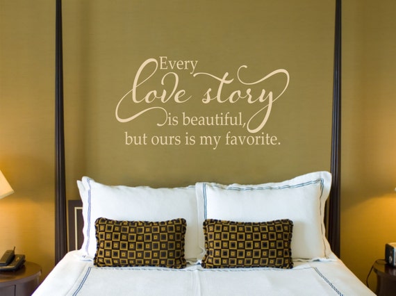 Every Love Story Is Beautiful Love Wall Decal Master Bedroom Decor Wedding Gift