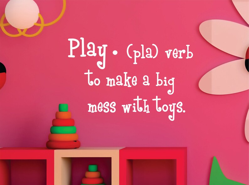 Play Definition Wall Decal // Playroom Wall Art // Childrens Playroom Decor // Play To Make a Big Mess with Toys // Wall Decor 