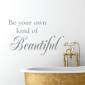 Be Your Own Kind Of Beautiful Vinyl Wall Decal // Bathroom Decor // Quote Wall Decal // Bedroom Art // Quote Decal // Home Decor