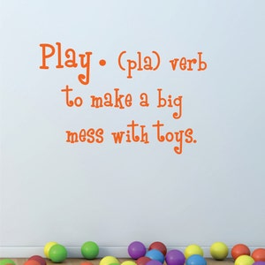 Play Definition Wall Decal // Playroom Wall Art // Childrens Playroom Decor // Play To Make a Big Mess with Toys // Wall Decor image 3