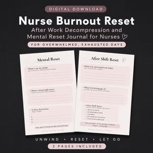 May include: Digital download of a Nurse Burnout Reset journal. The journal includes pages for mental and after-shift resets, with prompts for reflection. The cover features text: "Nurse Burnout Reset" and "After Work Decompression and Mental Reset Journal for Nurses."