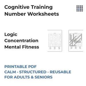 May include: White background with text: "Cognitive Training Number Worksheets, Logic, Concentration, Mental Fitness." Two worksheets with number puzzles are shown. Text at the bottom reads: "Printable PDF, Calm, Structured, Reusable, For Adults & Seniors."