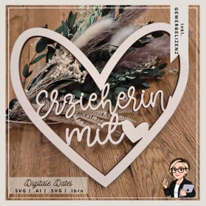 Laserdatei Herz Loop „Erzieherin mit Herz“ | Geschenk Erzieherin Abschied Kindergarten | Holzring Deko SVG DXF LightBurn Datei