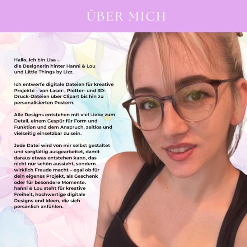 May include: A woman with glasses and text that reads "&Uuml;BER MICH" at the top. The text below introduces Lisa, the designer behind Hanni & Lou and Little Things by Lizz. The text describes the creation of digital files for creative projects.