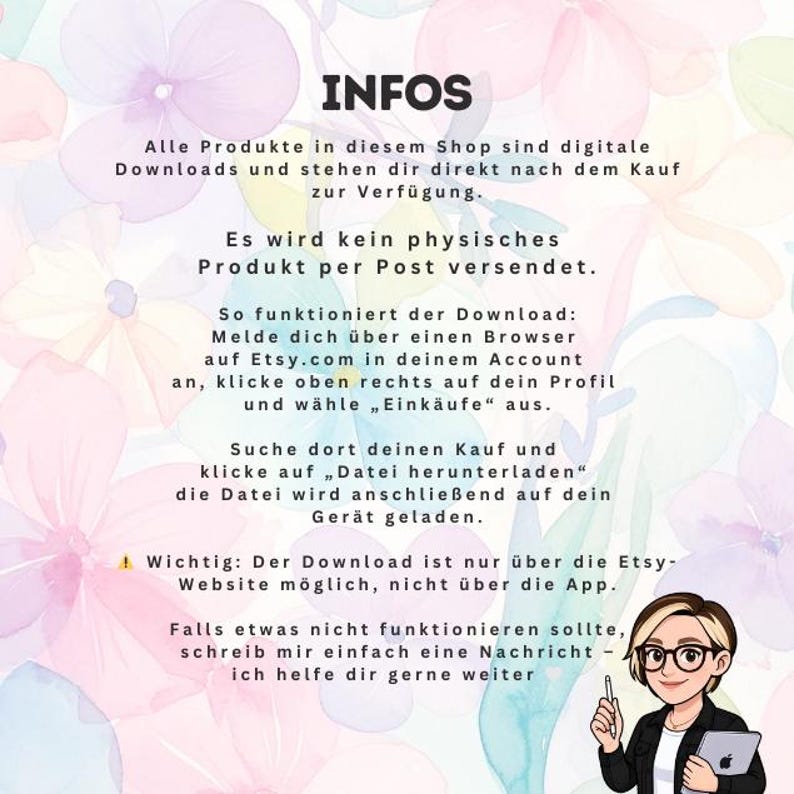May include: A digital download information sheet with the title "INFOS" in a black font. The text explains the digital download process, including how to access the files after purchase on Etsy. A cartoon image of a woman holding a tablet is in the bottom right corner.