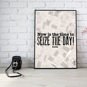 Newsies, Seize the day. Theatre Print, Instant Download, Musical Quote Wall Art.