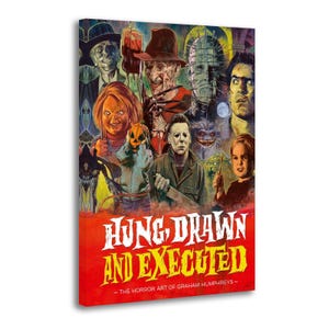 Op de afbeelding: Een rechthoekige canvas print met een collage van horrorfilmkarakters, waaronder Freddy Krueger en Michael Myers. De titel "HUNG, DRAWN AND EXECUTED" staat in gele tekst op een rode achtergrond. Een horror-thema illustratie.