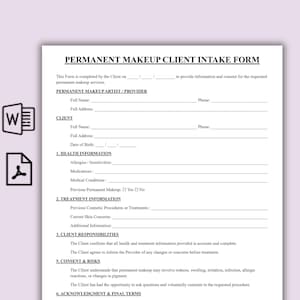 以下が含まれることがあります： PERMANENT MAKEUP CLIENT INTAKE FORMというタイトルの白い書類。アーティストとクライアントの詳細、健康情報、施術情報、クライアントの責任、同意とリスク、確認事項と最終条項のセクションが含まれています。