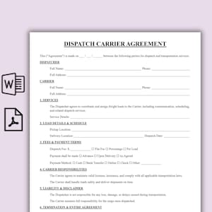 May include: A white document titled "DISPATCH CARRIER AGREEMENT" with sections for Dispatcher and Carrier information, services, load details, fees, responsibilities, and liability. Includes checkboxes and lines for filling in details.