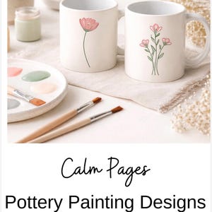 Peut inclure: Deux mugs en céramique blanche avec des motifs floraux. L'un présente une seule fleur rose, l'autre un groupe de fleurs roses. Des pinceaux, une palette de peinture et le texte "Calm Pages" sont également visibles.