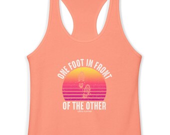 One Foot In Front Of The Other Racerback Tank - Ultra Runner Tank Top - Trail Running Workout Shirt - Womens Running Gift