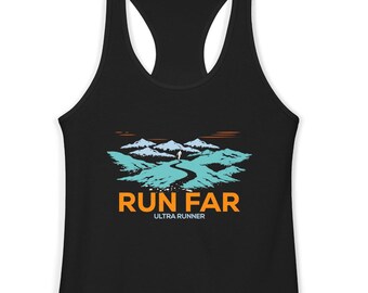 Run Far Racerback Tank - Womens Ultra Running Tank Top - Trail Runner Gift - Ultra Runner Apparel