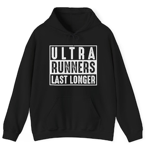 Sudadera con capucha para corredores de ultramaratón que dura más tiempo. Regalo divertido para correr en senderos. Sudadera con capucha para ultramaratón.