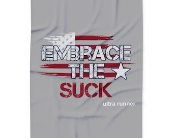 Embrace the Suck Blanket - Ultra Running Fleece Throw - Trail Runner Recovery Gift - Endurance Athlete Gear