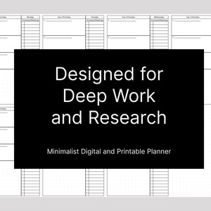 May include: A minimalist digital and printable planner with a grid layout. The design includes sections for top priorities, schedule, and notes, with the text "Designed for Deep Work and Research" in a black rectangle.
