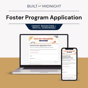 May include: A laptop and smartphone displaying an online Animal Foster Application Form. The form is titled "Foster Program" and includes fields for email and other information. The image has the text "Built at Midnight".