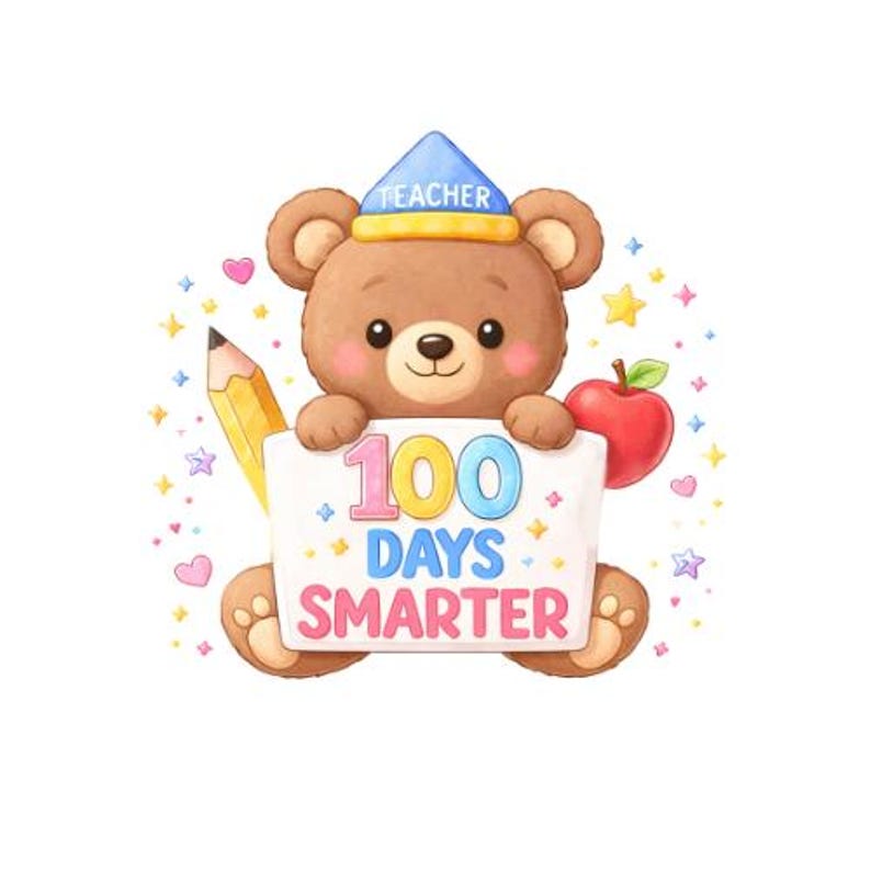 100 Days Smarter Png, Cute Teacher Bear Png, 100th Day of School Design ...